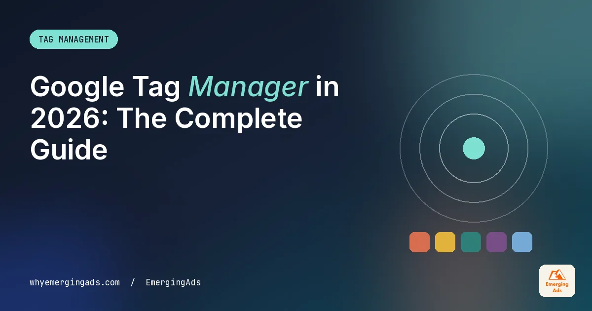 Google Tag Manager guide cover from the EmergingAds tracking team with the headline Google Tag Manager in 2026, The Complete Guide